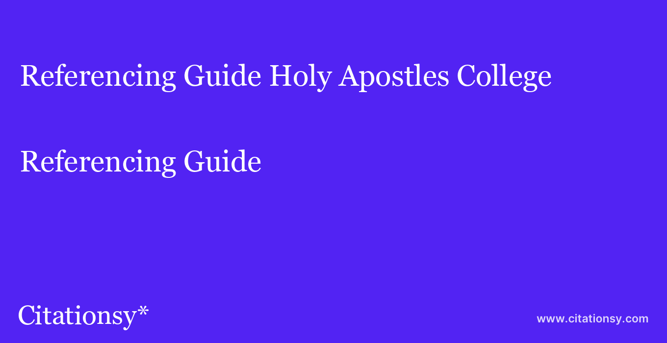 Referencing Guide: Holy Apostles College & Seminary
